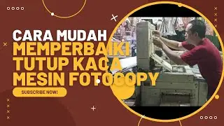 cara perbaiki tutup kaca mesin fotocopy ir5000 terlepas