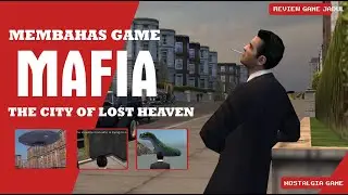 MEMBAHAS GAME MAFIA TERBAIK! - Review MAFIA : The Lost City of Heaven