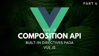 Vue 3 Composition API | Built-in Directives [4/6]