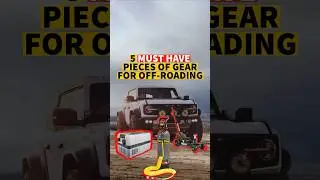 5 must have pieces of gear for off-roading.