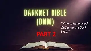 An OpSec look at the DarkNet/Dark Web Marketplace DNM  Bible  Part 2