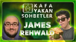 JAMES REHWALD İLE DÜNYA NEREYE GİDİYOR? | KAFA YAKAN SOHBETLER 