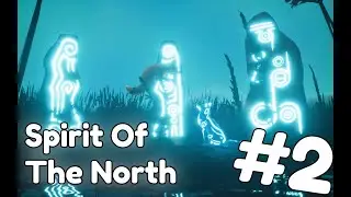 [Gameplay] Spirit Of The North - Part 2 - No Commentary