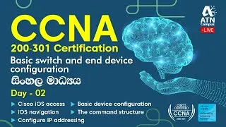 CCNA 200 - 301 Training in Sinhala Day 2 | Basic Switch and End device Configuration