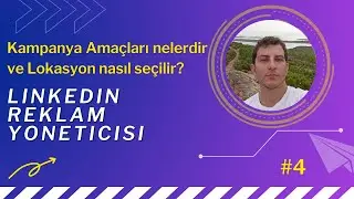 LinkedIn Reklamları - Kampanya Amaçları Nelerdir ve Lokasyon Nasıl Seçilir? [2022] #4