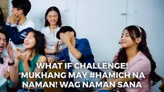 VLOG No.85 Part 3: WHAT IF Challenge! Mukhang may 