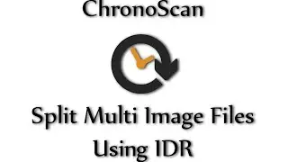 Split Multi-Image Files Using IDR on ChronoScan