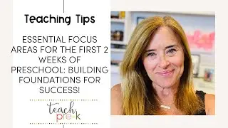 Essential Focus Areas for the First 2 Weeks of Preschool: Building Foundations for Success!