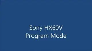 Sony HX60V guided tour part 4