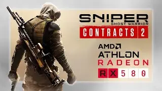 Sniper Ghost Warrior Contracts | Athlon 3000G | RX 580 8GB