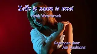 Jan Daalmans vocaal - Zelfs je naam is mooi