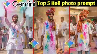 Holi Top 5 Best Photo Prompt For Boys । होली का फोटो बना सीखो सिर्फ 1 click मे । Gemini app se 2026