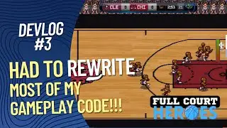 I Had to Rewrite Almost All My Gameplay Code - Full Court Hereos Devlog# 3