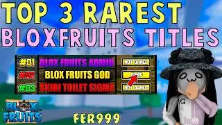 Getting the 3 Rarest Titles in Blox Fruits