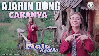 AJARIN DONG CARANYA - Mala Agatha (Official M/V)