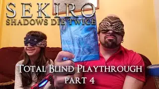 SEKIRO Totally Blind Playthrough (pt.4) Killed Tenzen Yamauchi