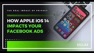 HOW iOS 14 IMPACTS YOUR FACEBOOK ADS