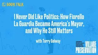 I Never Did Like Politics: How Fiorello La Guardia Became America’s Mayor, and Why He Still Matters