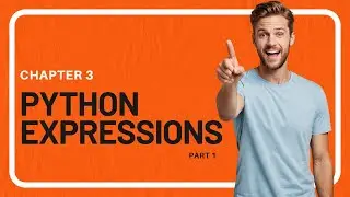 Python Expressions Explained: Part 1