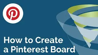 How to Create a Pinterest Board