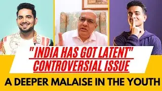 Ranveer @beerbiceps , Samay Raina And India Got Latent Controversy |  A Deeper Malaise In The Youth