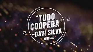 TUDO COOPERA - Davi Silva (música autoral)