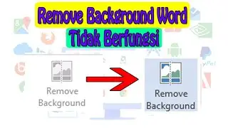 Cara Mengatasi Fitur Remove Background Word yang Tidak Berfungsi / Tidak Bisa Digunakan