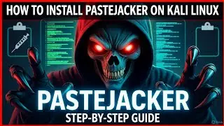 How to Install PasteJacker on Kali Linux without any Error (Step-by-Step Tutorial)