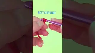 Best Slip Knot for Crochet!