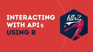 How to work with APIs using R (httr2 package tutorial)