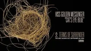 Hiss Golden Messenger - Cat's Eye Blue (Official Audio)