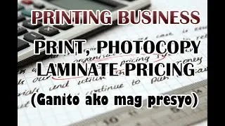 PRINT, PHOTOCOPY, LAMINATE PRICING PRINTING BUSINESS