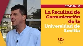 La Facultad de Comunicación de la Universidad de Sevilla [Revista US]