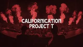 Californication vs. Project T