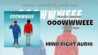 Peewee Longway & Money Man - OOOWWWEEE (Audio)