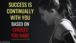 [ Success is continually with you based on choices you make ] Best Motivational Video