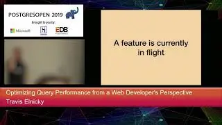 PostgresOpen 2019 Optimizing Query Performance