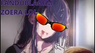 FANDUBLAGEM ZOEIRA - Oshi no Ko - Morte da Ai