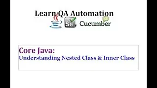 Understanding Nested Class & Inner Class in Java