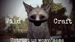 Untrust us  [WildCraft]  meme/wcmv