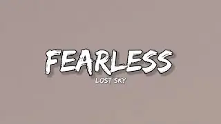 Lost Sky - Fearless ( Lyrics ) Pt. - ll ( Ft. Chris Linton )