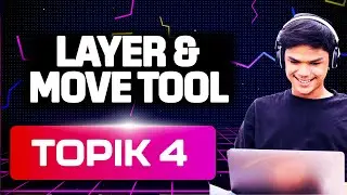 Topik 4 Asas Photoshop - Menyusun Gambar Berlapis dengan Menggunakan Layer & Move Tool