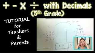 Add, Subtract, Multiply & Divide Decimals - 5th Grade Math [For TEACHERS & PARENTS]