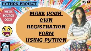 Make your own  Registration form using python | python project | python project with source code