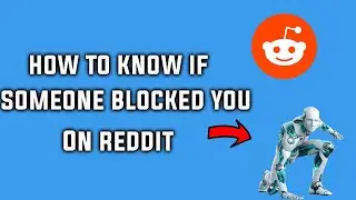 How to Check if Someone Blocked You on Reddit
