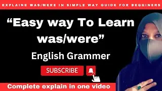Understanding The Difference Between 'Was' And 'Were' In English | Was Were Used in English Grammar.