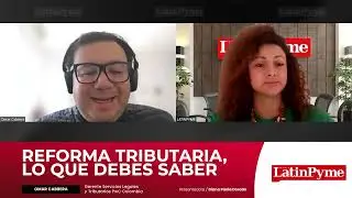 Reforma Tributaria, lo que debes saber