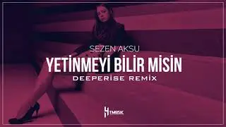 Sezen Aksu - Yetinmeyi Bilir Misin (Deeperise Remix)