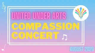 United Under Arts Compassion Concert