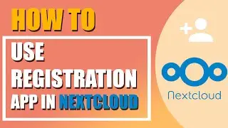 How to use Registration app in Nextcloud
